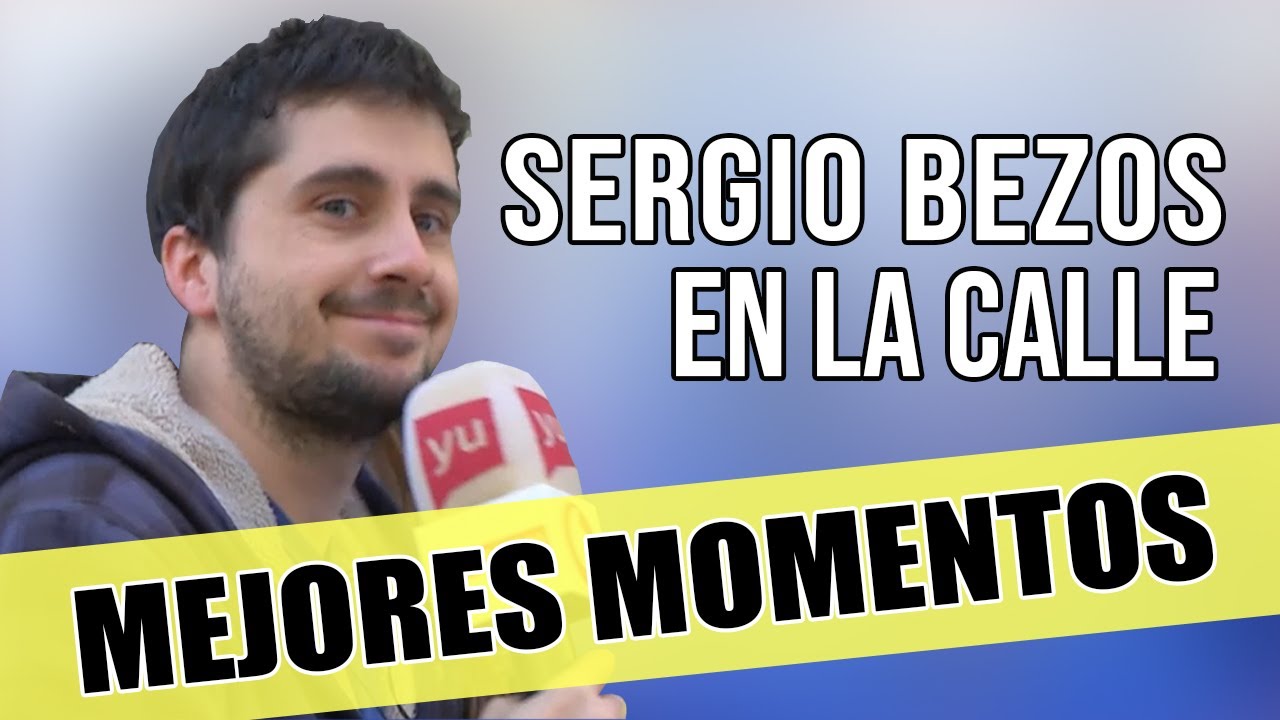 Vídeo: Sergio Bezos en la calle / Mejores momentos